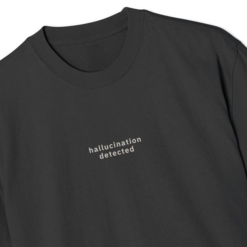 Hallucination Detected Tee
